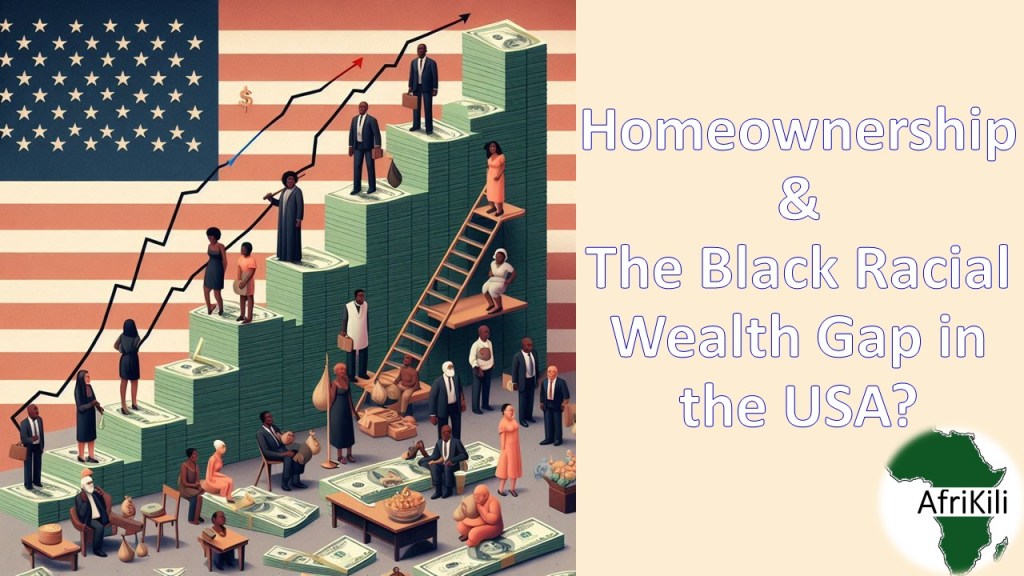 #WealthGap (Part 1/3): How Is Homeownership Connected to the Black Racial Wealth Gap in the&nbsp;USA?